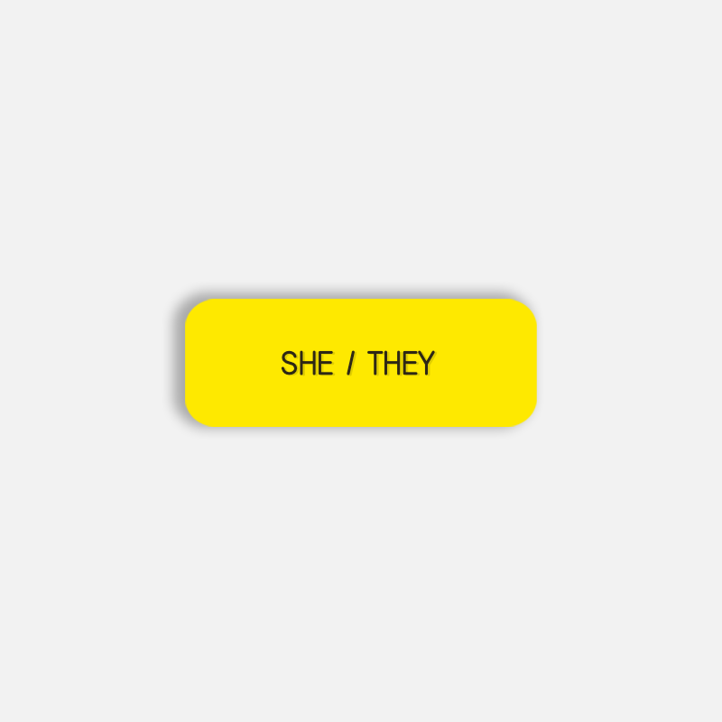 SHE / THEY Pronoun Pin