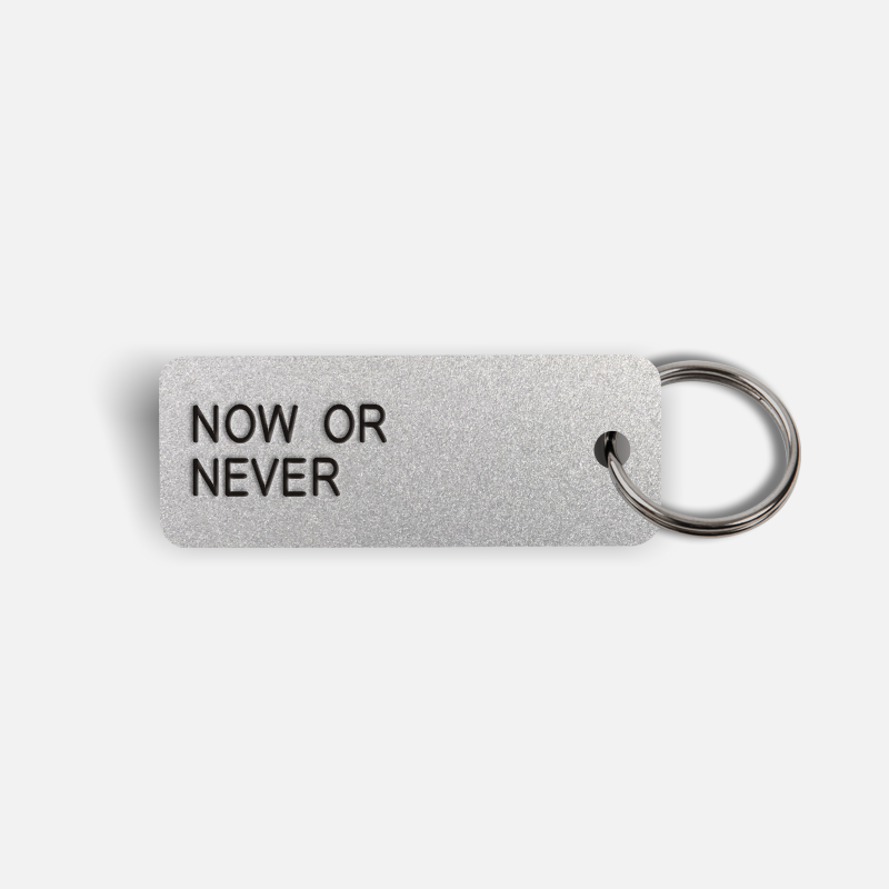 NOW OR NEVER Keytag