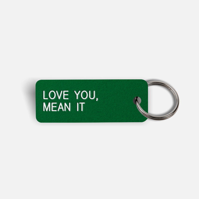 LOVE YOU, MEAN IT Keytag