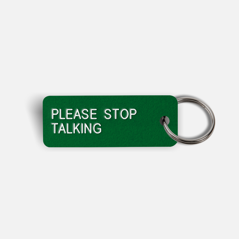 PLEASE STOP TALKING Keytag