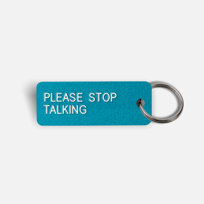 PLEASE STOP TALKING Keytag