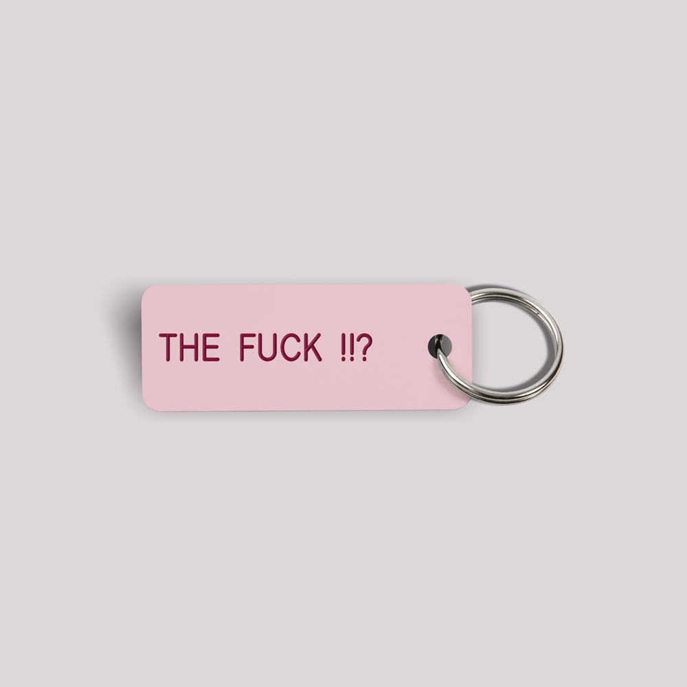 THE FUCK !!? Keytag (2022-05-07)
