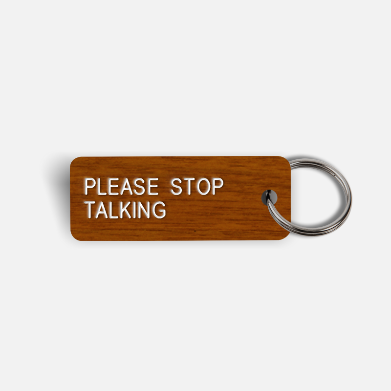 PLEASE STOP TALKING Keytag