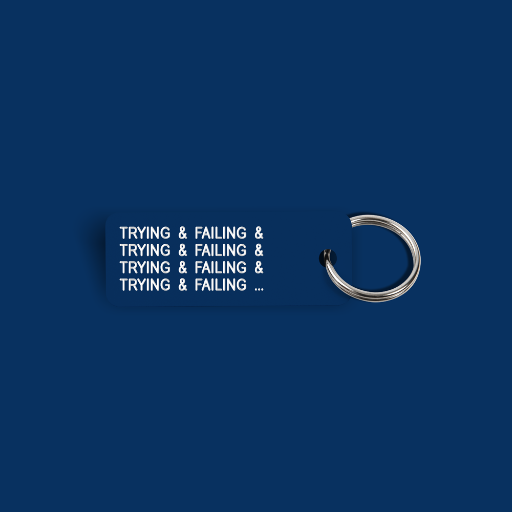 TRYING & FAILING Keytag (2022-04-25)