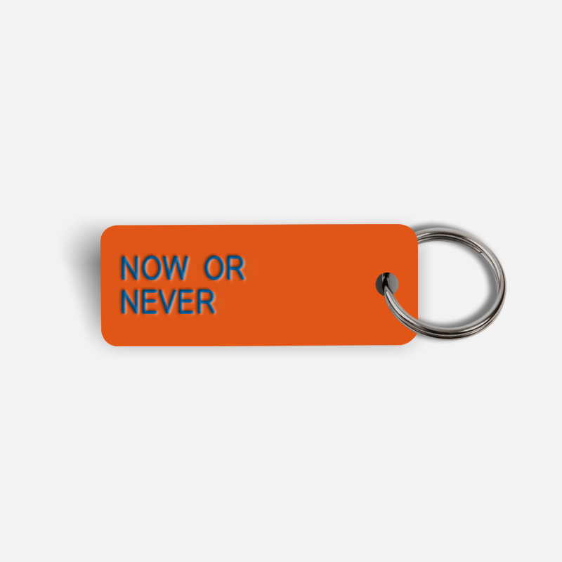 NOW OR NEVER Keytag