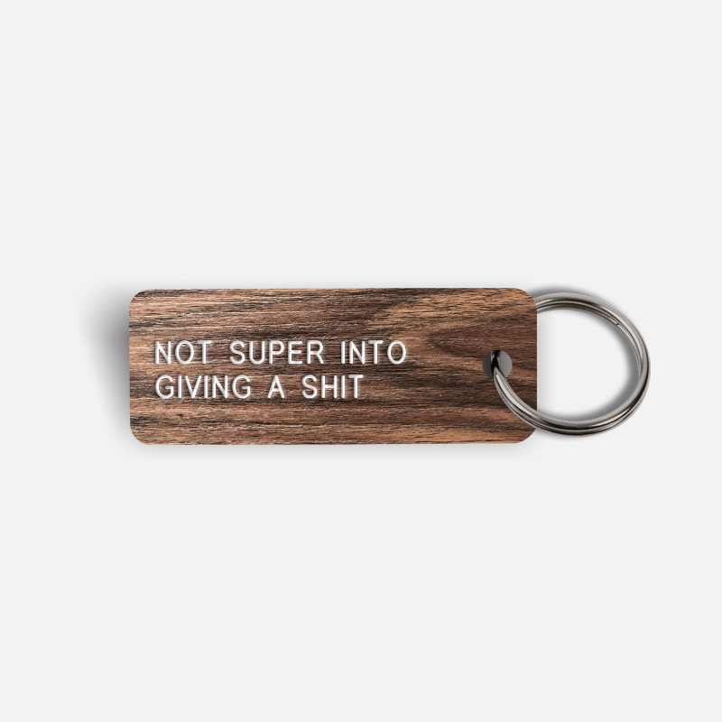 NOT SUPER INTO GIVING A SHIT Keytag