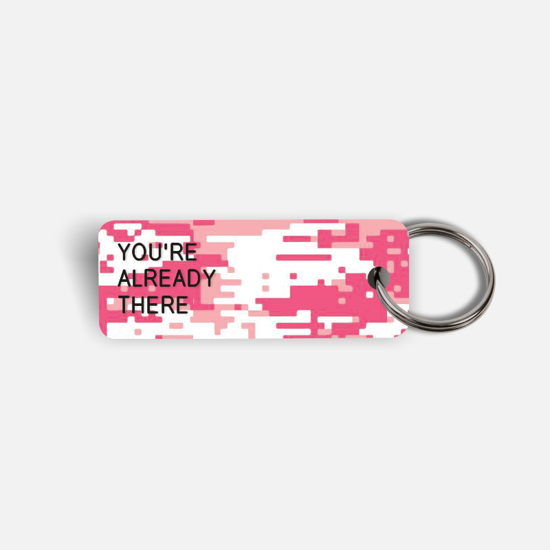 YOU'RE ALREADY THERE Keytag