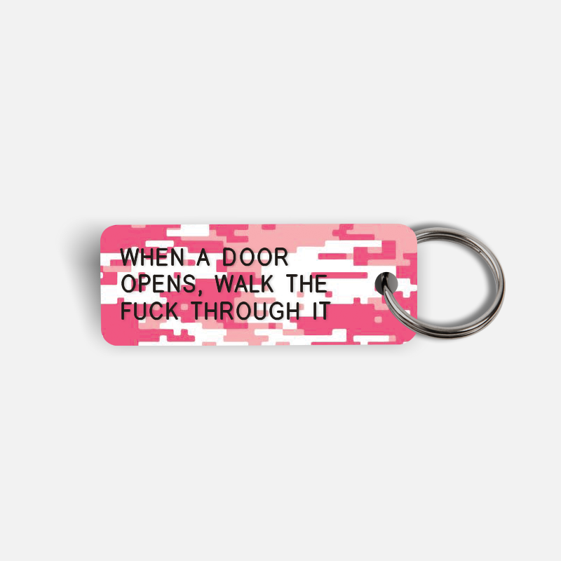 WHEN A DOOR OPENS, WALK THE FUCK THROUGH IT Keytag