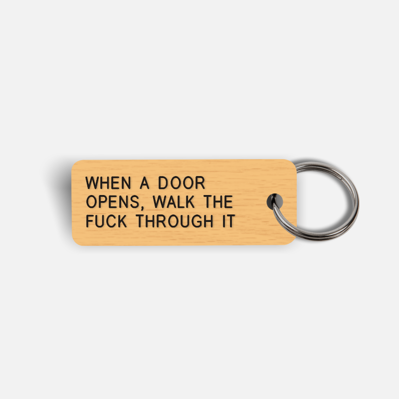 WHEN A DOOR OPENS, WALK THE FUCK THROUGH IT Keytag