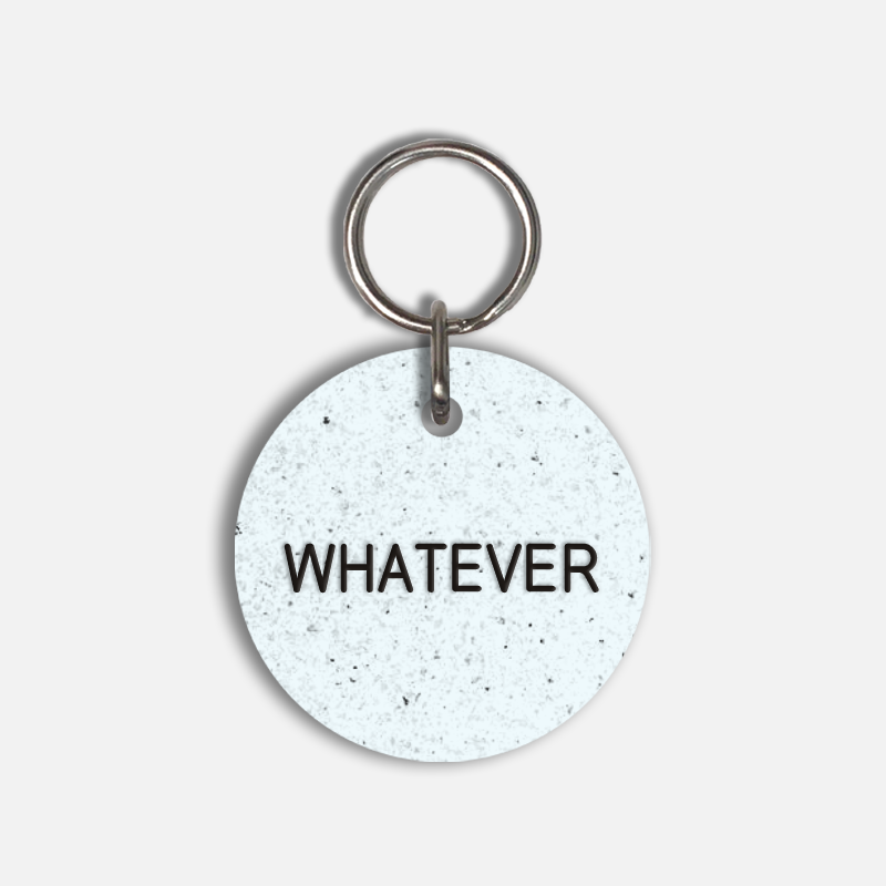 WHATEVER Large Pet Tag