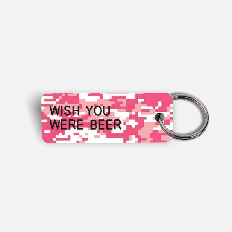 WISH YOU WERE BEER Keytag
