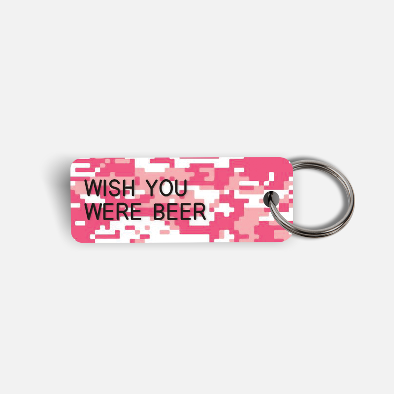 WISH YOU WERE BEER Keytag