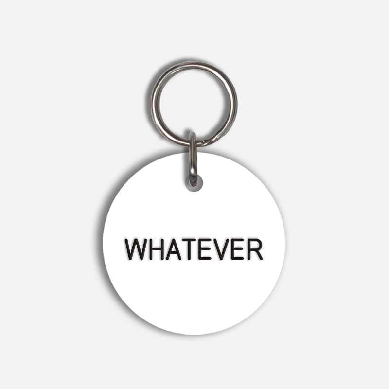 WHATEVER Large Pet Tag