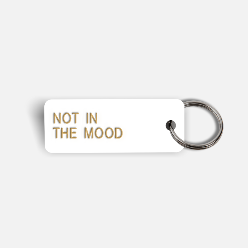 NOT IN THE MOOD Keytag