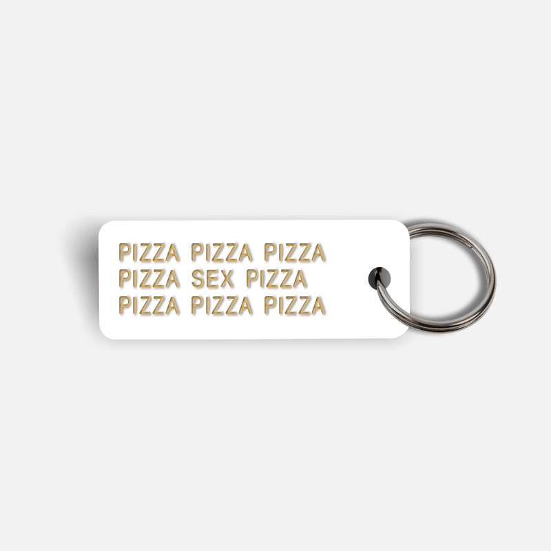 PIZZA PIZZA...SEX...PIZZA PIZZA Keytag