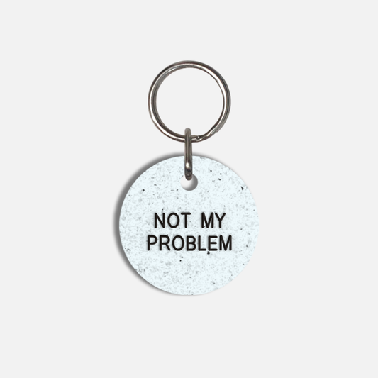 NOT MY PROBLEM Small Pet Tag