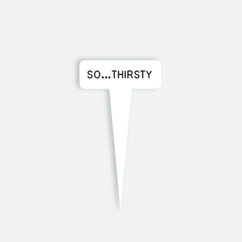 SO…THIRSTY Small Caption