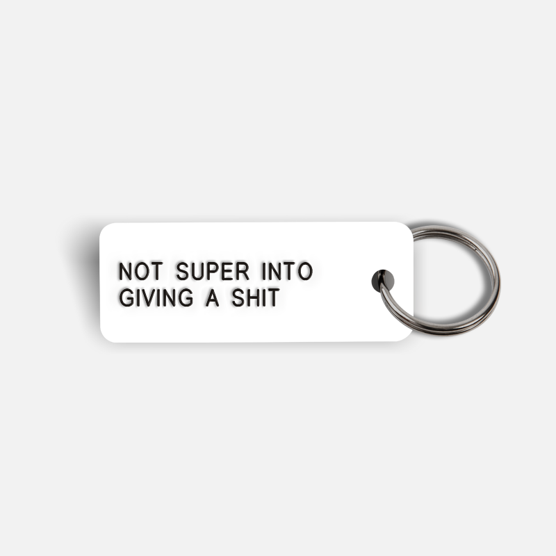 NOT SUPER INTO GIVING A SHIT Keytag