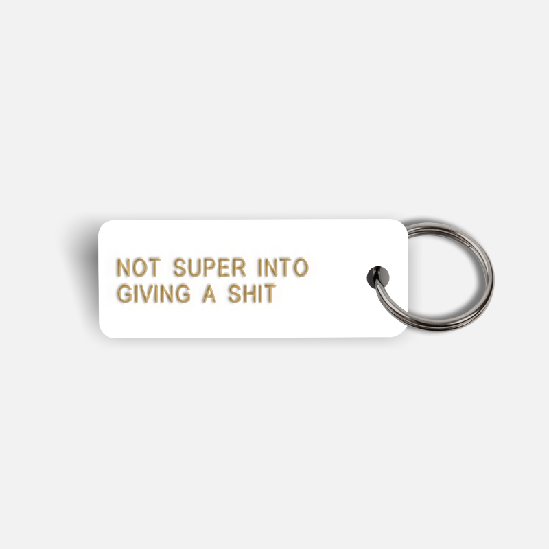 NOT SUPER INTO GIVING A SHIT Keytag