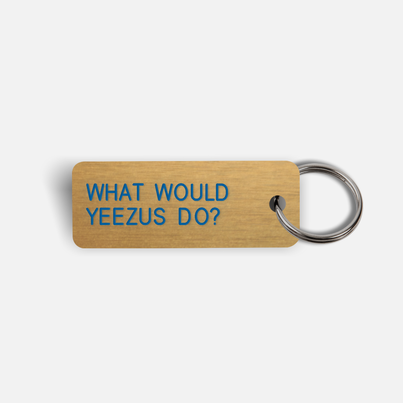 WHAT WOULD YEEZUS DO? Keytag