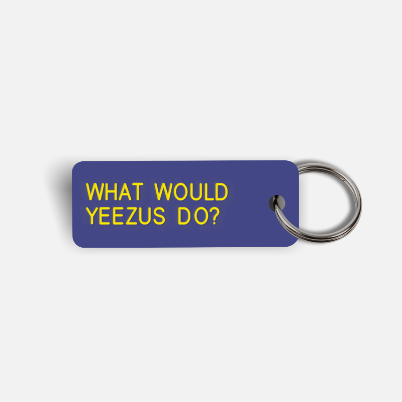 WHAT WOULD YEEZUS DO? Keytag