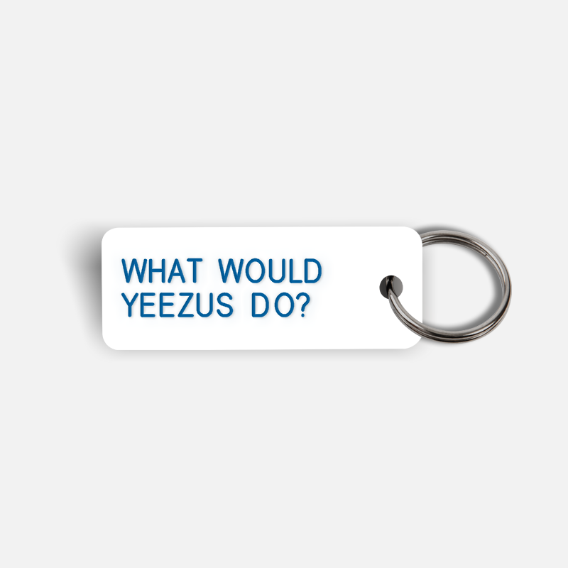 WHAT WOULD YEEZUS DO? Keytag