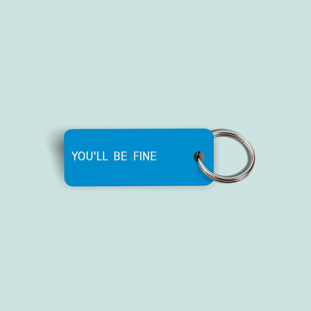 YOU'LL BE FINE Keytag (2022-02-15)