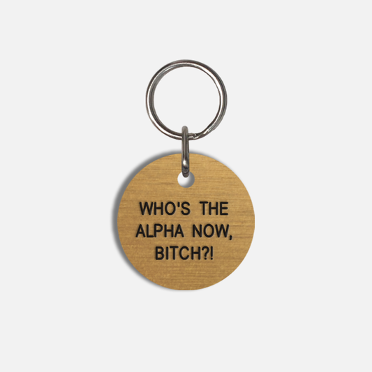 WHO'S THE ALPHA NOW, BITCH?! Small Pet Tag