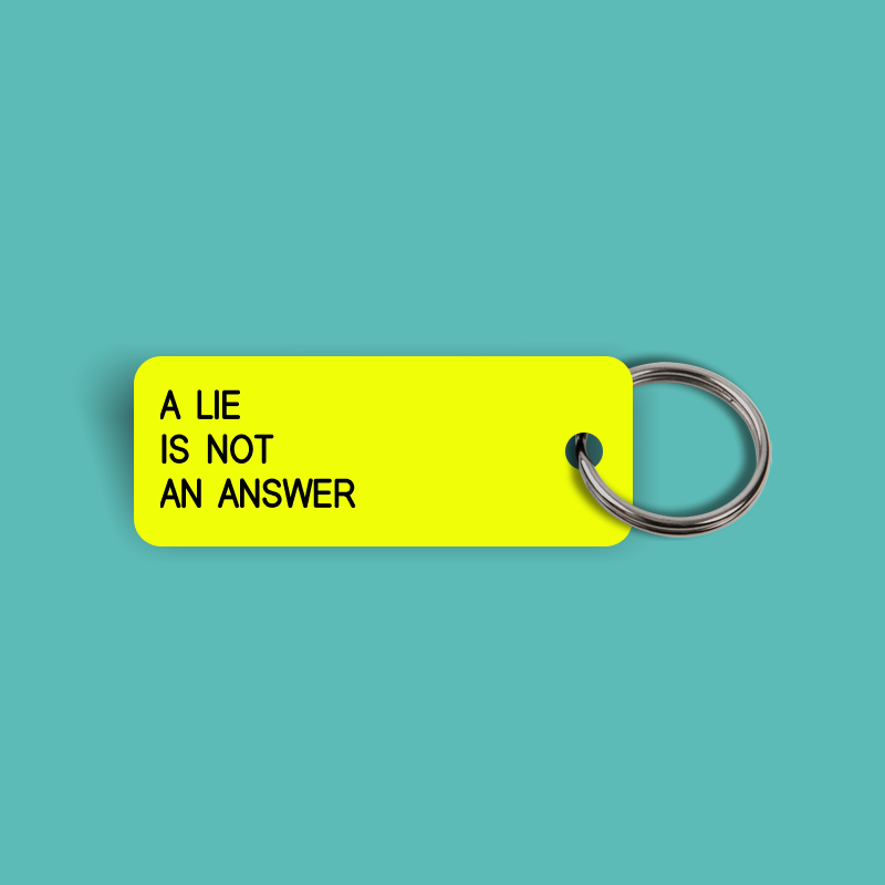 A LIE IS NOT AN ANSWER Keytag (2024-08-09)