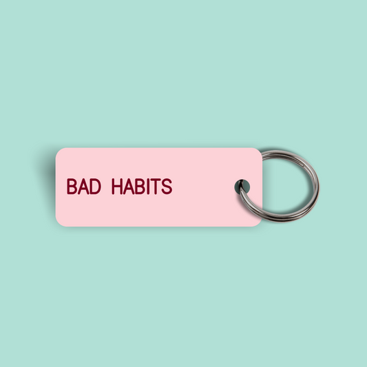 BAD HABITS Keytag (2024-07-10)