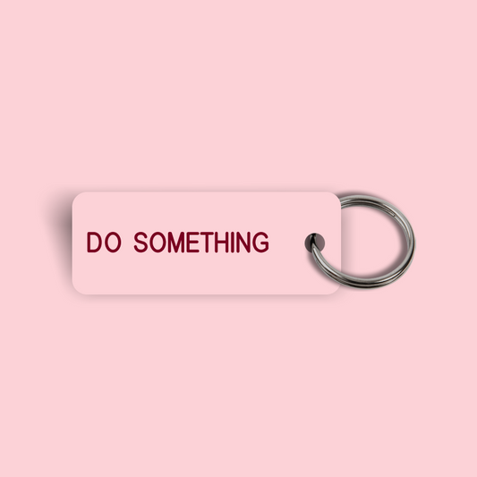 DO SOMETHING Keytag (2024-08-23)