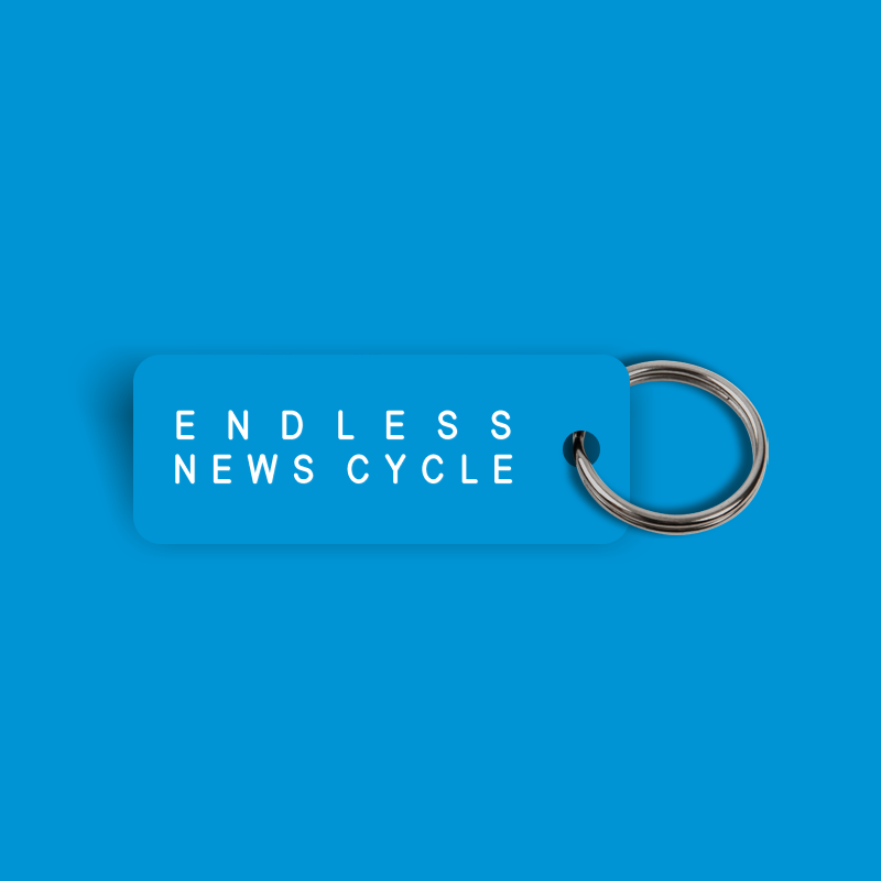 ENDLESS NEWS CYCLE Keytag (2024-09-16)