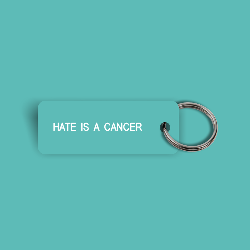 HATE IS A CANCER Keytag (2023-10-30)