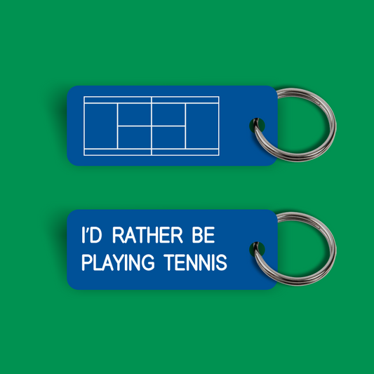 I'D RATHER BE PLAYING TENNIS Keytag (2024-08-27)