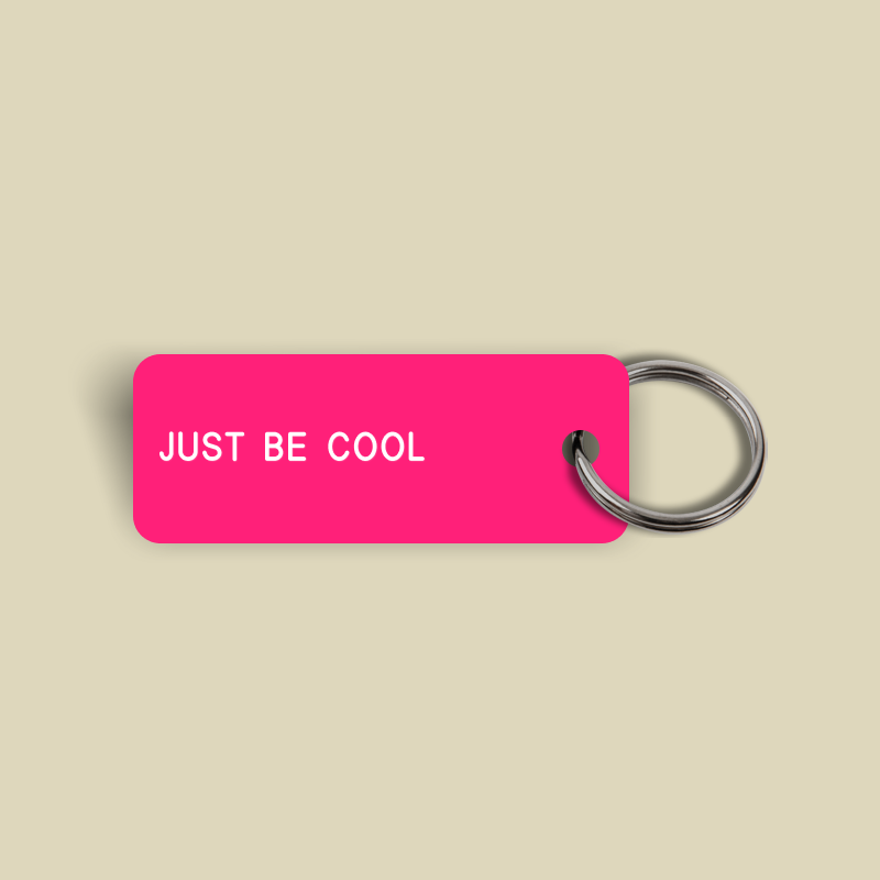 JUST BE COOL Keytag (2023-07-24)