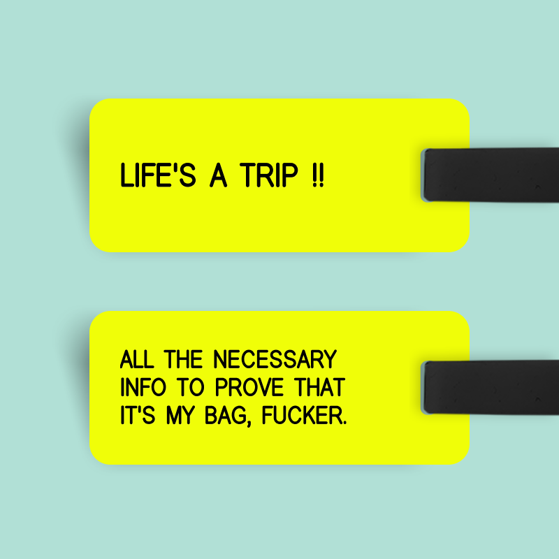 LIFE'S A TRIP !! Luggage Tag