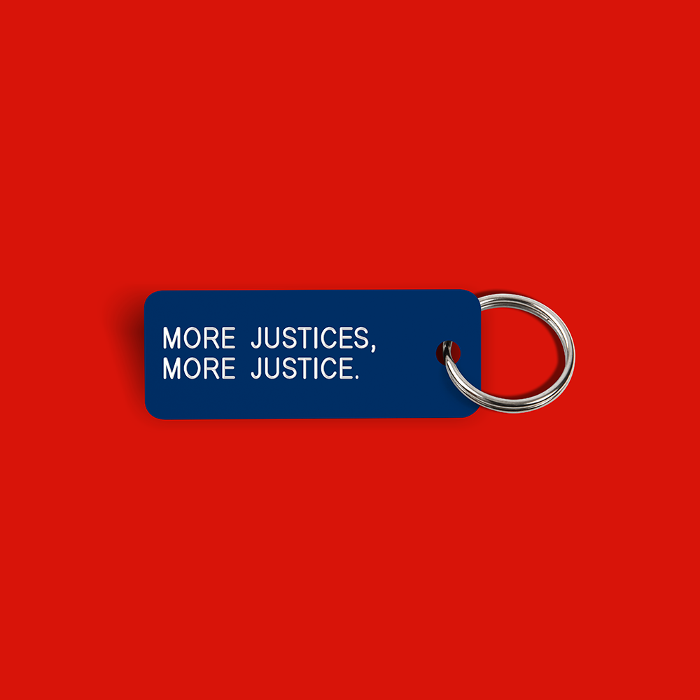 MORE JUSTICES, MORE JUSTICE Keytag (2023-06-30)