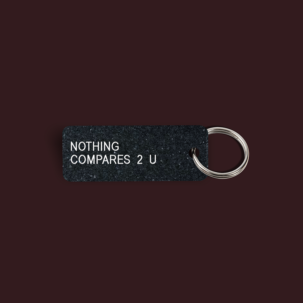 NOTHING COMPARES 2 U Keytag (2023-07-27)