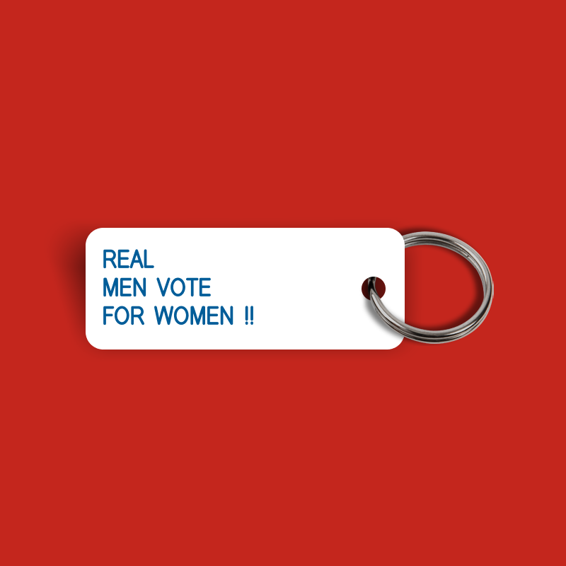 REAL MEN VOTE FOR WOMEN !! Keytag (2024-11-05)