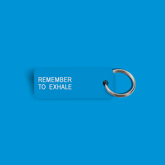 REMEMBER TO EXHALE Keytag (2023-10-13)