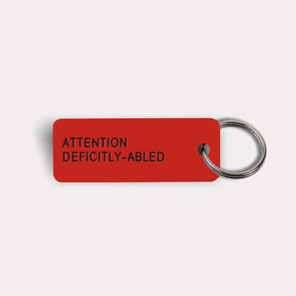 ATTENTION DEFICITLY-ABLED Keytag