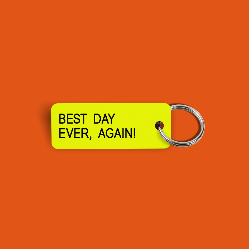 BEST DAY EVER, AGAIN! Keytag (2022-01-10)