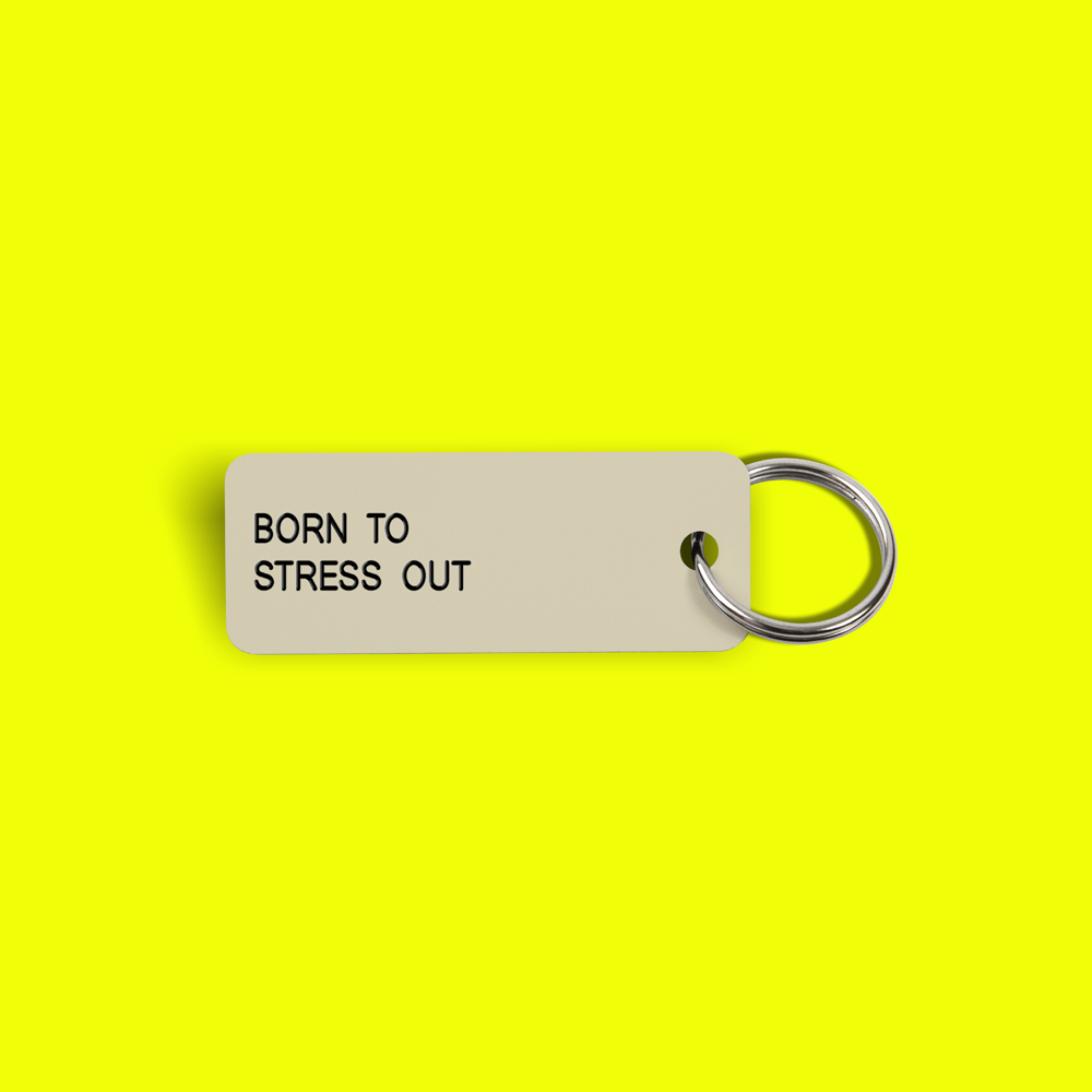 BORN TO STRESS OUT Keytag (2022-02-21)