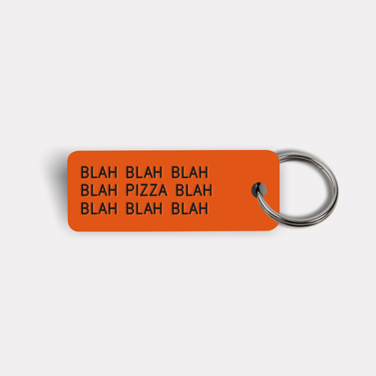 BLAH BLAH...PIZZA...BLAH BLAH Keytag