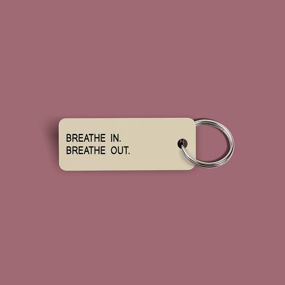 BREATHE IN. BREATHE OUT. Keytag (2021-12-9)