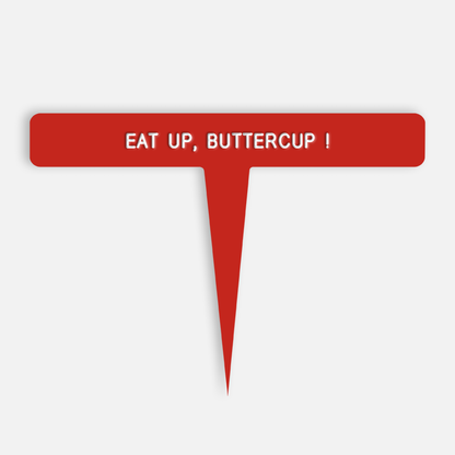 EAT UP, BUTTERCUP ! Caption