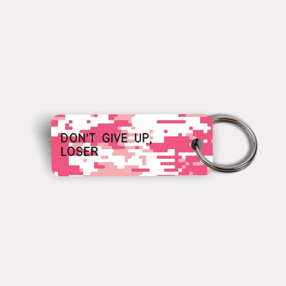 DON'T GIVE UP, LOSER Keytag