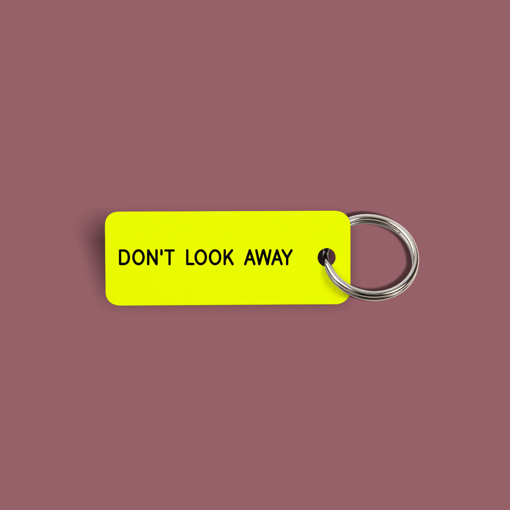DON'T LOOK AWAY Keytag (2022-04-12)