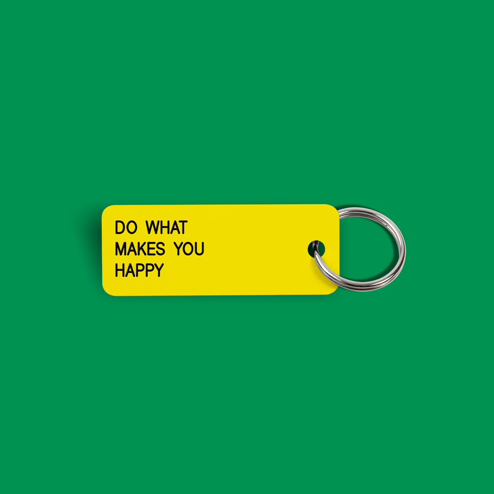 DO WHAT MAKES YOU HAPPY Keytag (2022-01-16)