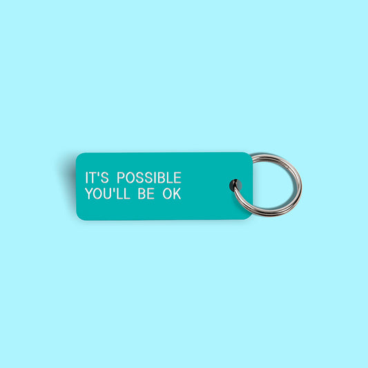 IT'S POSSIBLE YOU'LL BE OK Keytag (2021-11-5)